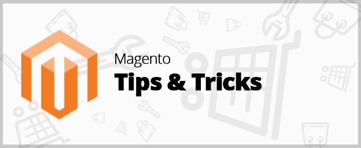 Magento Tips & Tricks